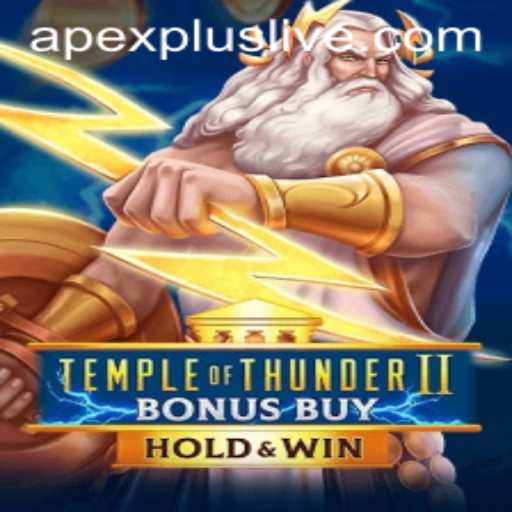 Discover the Thrills of TempleofThunderIIBonusBuy and the Apexplus Revolution